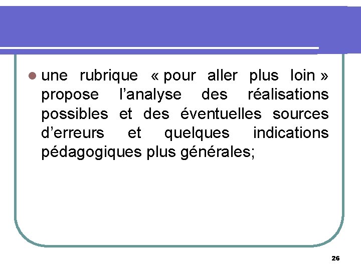 l une rubrique « pour aller plus loin » propose l’analyse des réalisations possibles