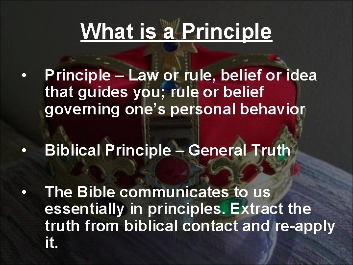 What is a Principle • Principle – Law or rule, belief or idea that