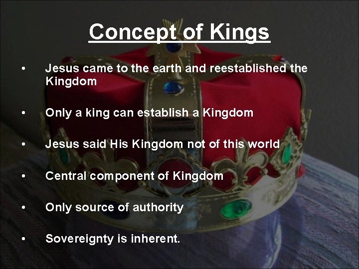 Concept of Kings • Jesus came to the earth and reestablished the Kingdom •