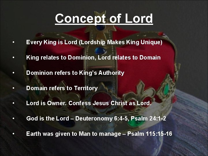Concept of Lord • Every King is Lord (Lordship Makes King Unique) • King