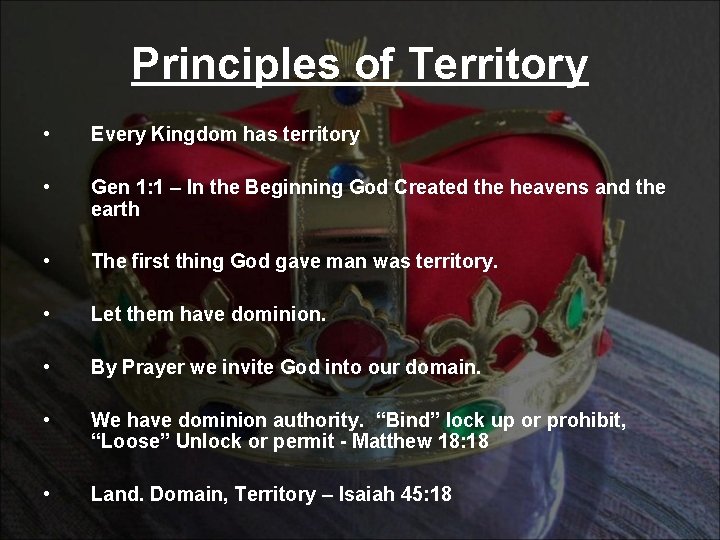Principles of Territory • Every Kingdom has territory • Gen 1: 1 – In