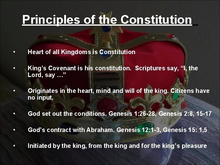 Principles of the Constitution • Heart of all Kingdoms is Constitution • King’s Covenant