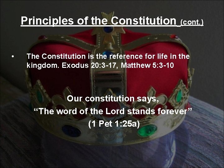 Principles of the Constitution • (cont. ) The Constitution is the reference for life