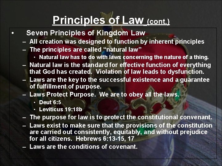 Principles of Law • (cont. ) Seven Principles of Kingdom Law – All creation