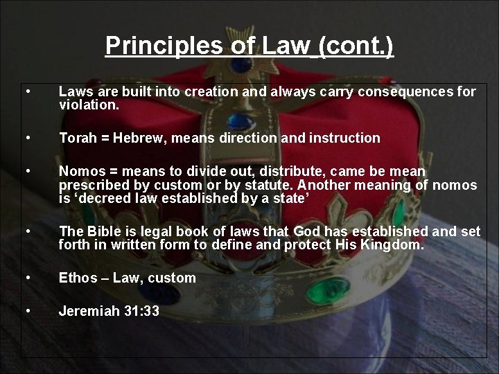 Principles of Law (cont. ) • Laws are built into creation and always carry
