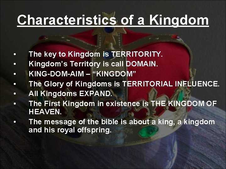 Characteristics of a Kingdom • • The key to Kingdom is TERRITORITY. Kingdom’s Territory