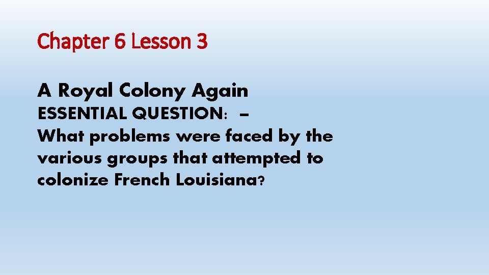 Chapter 6 Lesson 3 A Royal Colony Again ESSENTIAL QUESTION: – What problems were