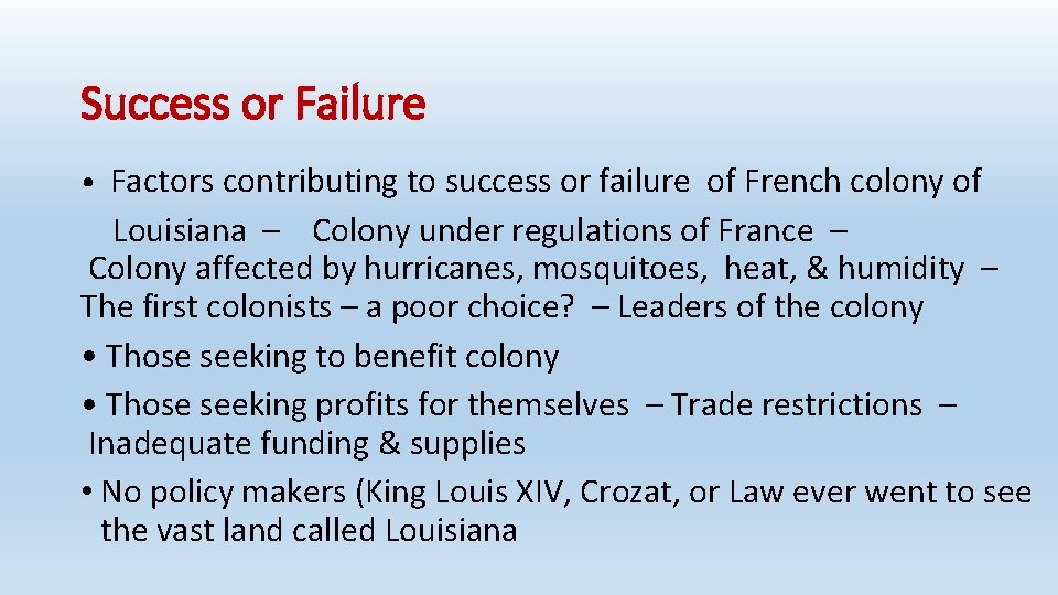 Success or Failure • Factors contributing to success or failure of French colony of