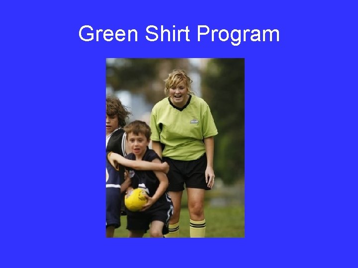 Green Shirt Program 