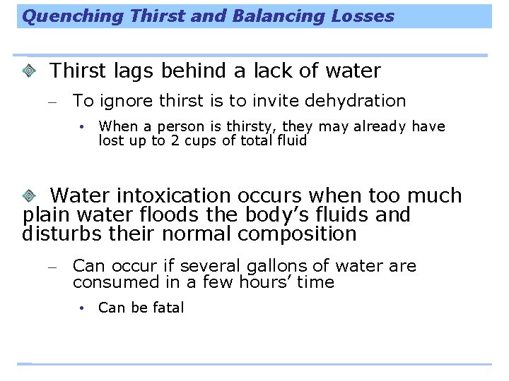 Quenching Thirst and Balancing Losses Thirst lags behind a lack of water – To