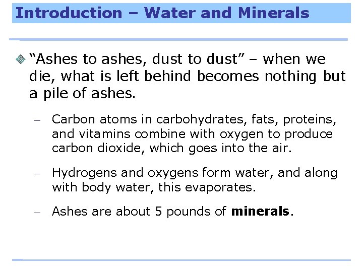 Introduction – Water and Minerals “Ashes to ashes, dust to dust” – when we