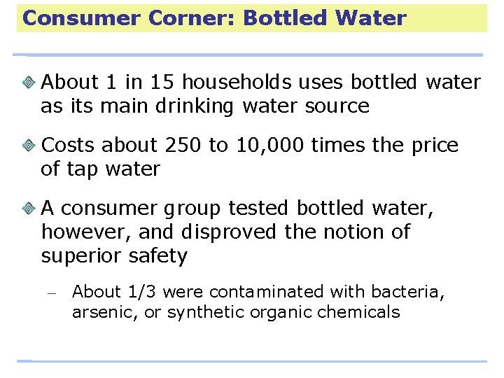 Consumer Corner: Bottled Water About 1 in 15 households uses bottled water as its