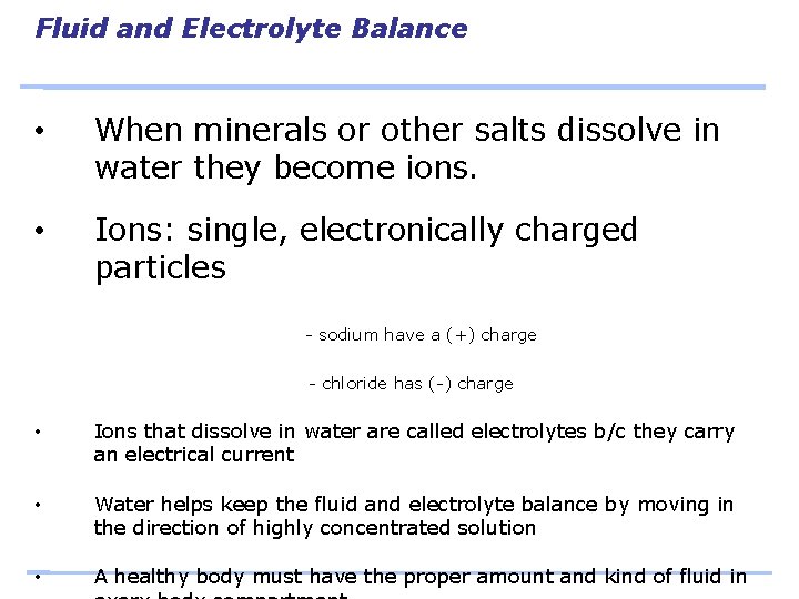 Fluid and Electrolyte Balance • When minerals or other salts dissolve in water they