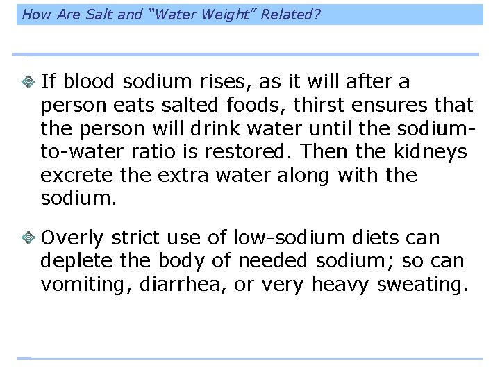 How Are Salt and “Water Weight” Related? If blood sodium rises, as it will