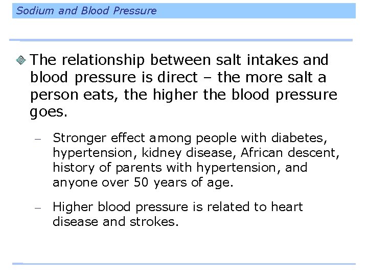 Sodium and Blood Pressure The relationship between salt intakes and blood pressure is direct