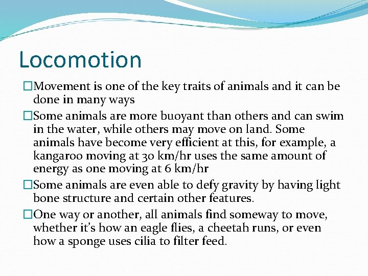 Locomotion �Movement is one of the key traits of animals and it can be