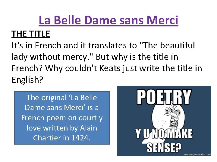 La Belle Dame sans Merci THE TITLE It's in French and it translates to