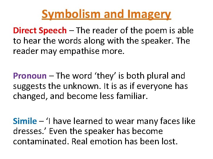 Symbolism and Imagery Direct Speech – The reader of the poem is able to