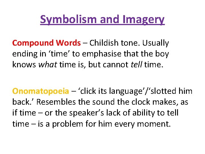 Symbolism and Imagery Compound Words – Childish tone. Usually ending in ‘time’ to emphasise