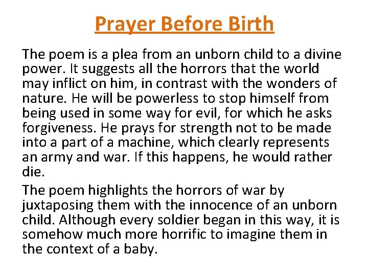 Prayer Before Birth The poem is a plea from an unborn child to a