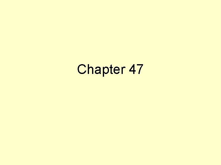 Chapter 47 