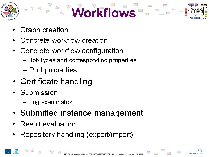 Workflows • Graph creation • Concrete workflow configuration – Job types and corresponding properties