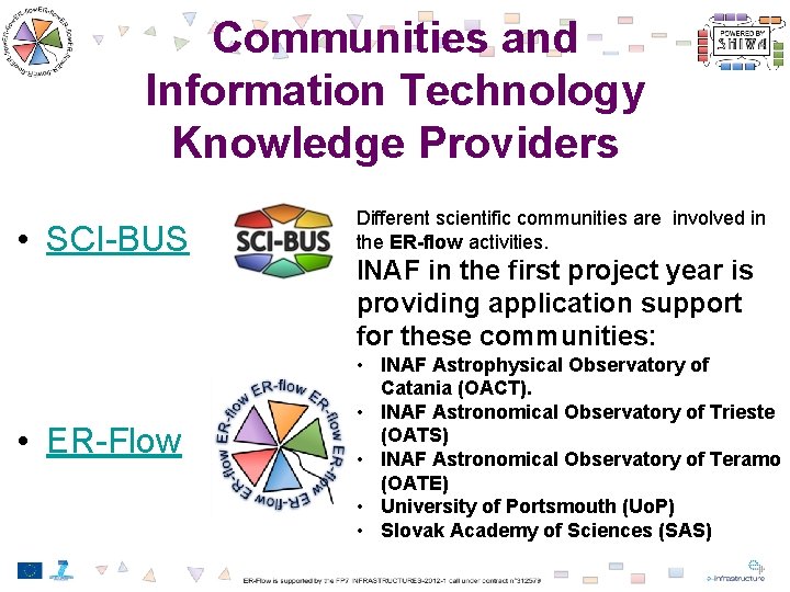 Communities and Information Technology Knowledge Providers • SCI-BUS Different scientific communities are involved in