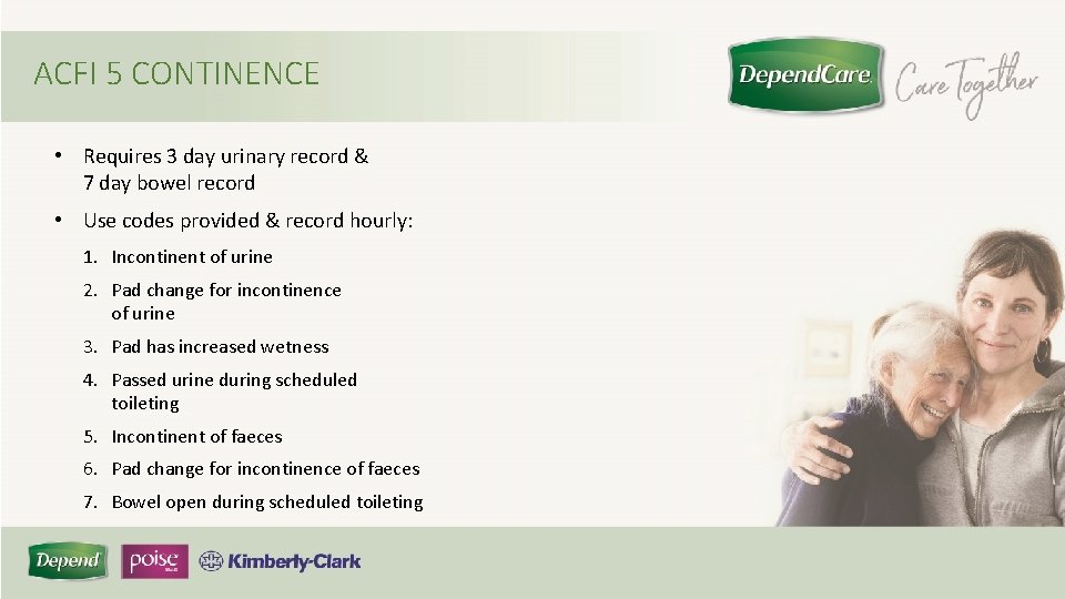 ACFI 5 CONTINENCE • Requires 3 day urinary record & 7 day bowel record