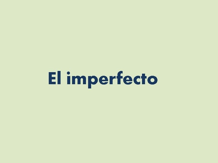 El imperfecto 