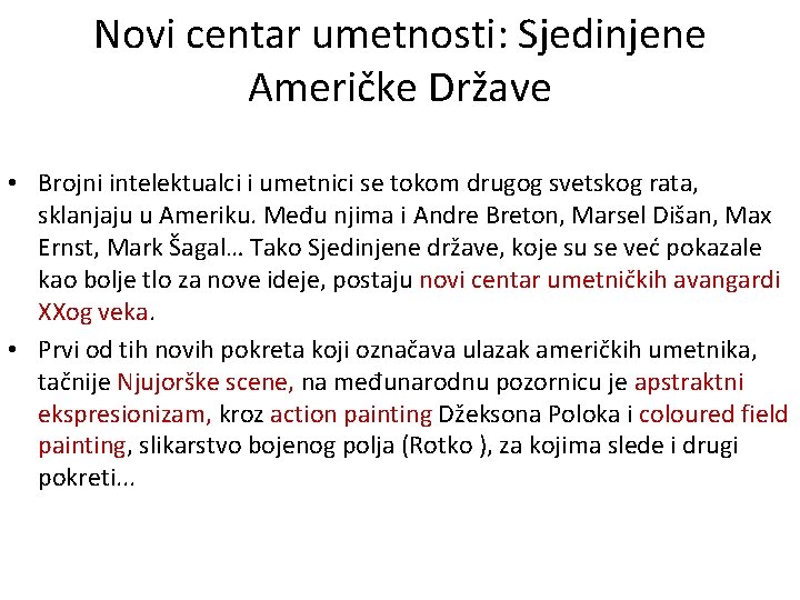 Novi centar umetnosti: Sjedinjene Američke Države • Brojni intelektualci i umetnici se tokom drugog