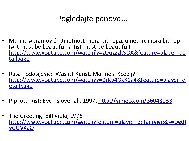 Pogledajte ponovo. . . • Marina Abramović: Umetnost mora biti lepa, umetnik mora biti