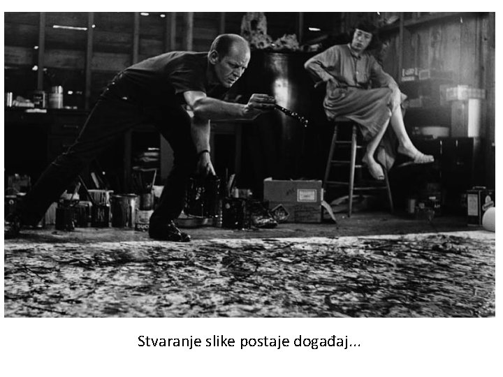 Stvaranje slike postaje događaj. . . 