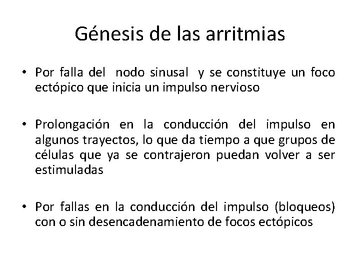 Génesis de las arritmias • Por falla del nodo sinusal y se constituye un