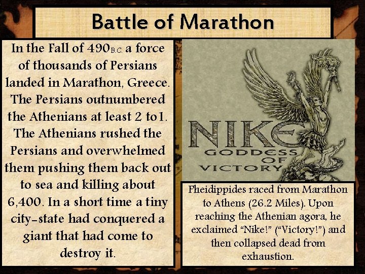 Battle of Marathon In the Fall of 490 B. C. a force of thousands