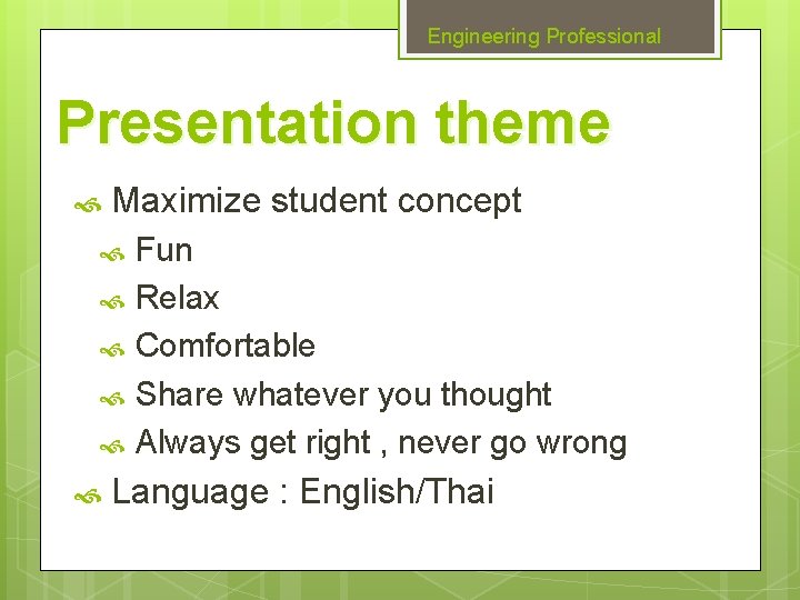 Engineering Professional Presentation theme Maximize student concept Fun Relax Comfortable Share whatever you thought