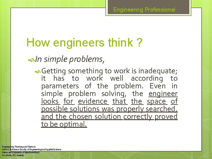 Engineering Professional How engineers think ? In simple problems, Getting something to work is
