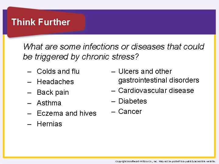 Think Further What are some infections or diseases that could be triggered by chronic