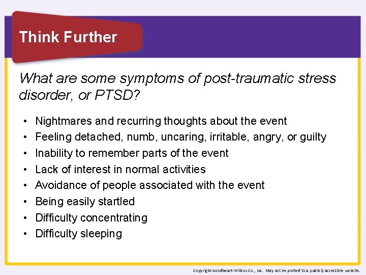 Think Further What are some symptoms of post-traumatic stress disorder, or PTSD? • •