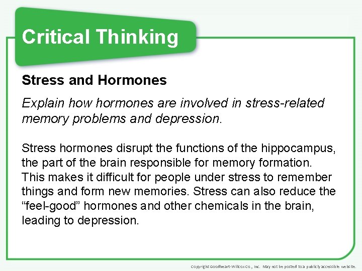Critical Thinking Stress and Hormones Explain how hormones are involved in stress-related memory problems