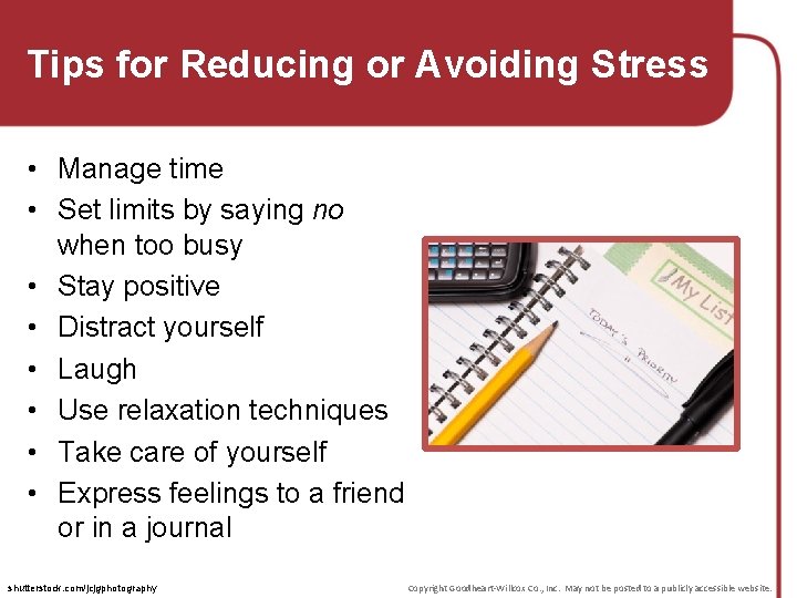 Tips for Reducing or Avoiding Stress • Manage time • Set limits by saying