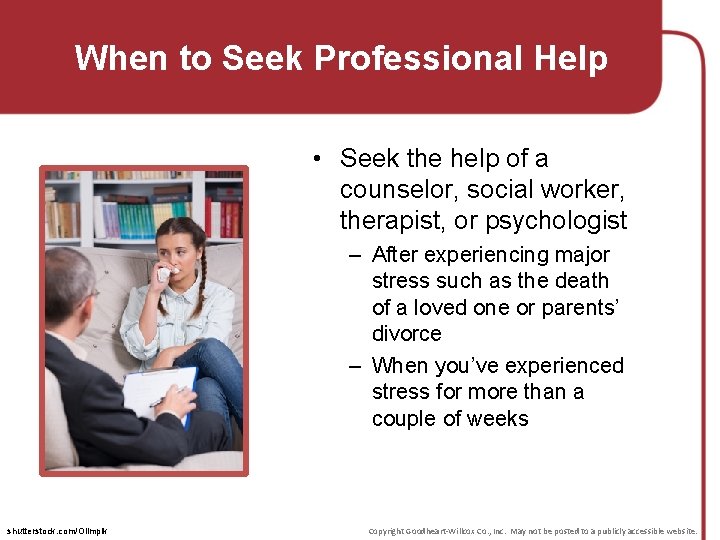 When to Seek Professional Help • Seek the help of a counselor, social worker,