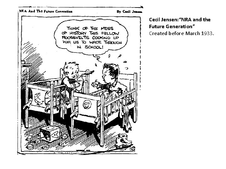 Cecil Jensen: “NRA and the Future Generation” Created before March 1933. 