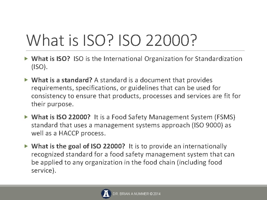 What is ISO? ISO 22000? What is ISO? ISO is the International Organization for