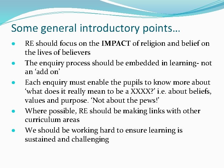 Some general introductory points… ● ● ● RE should focus on the IMPACT of