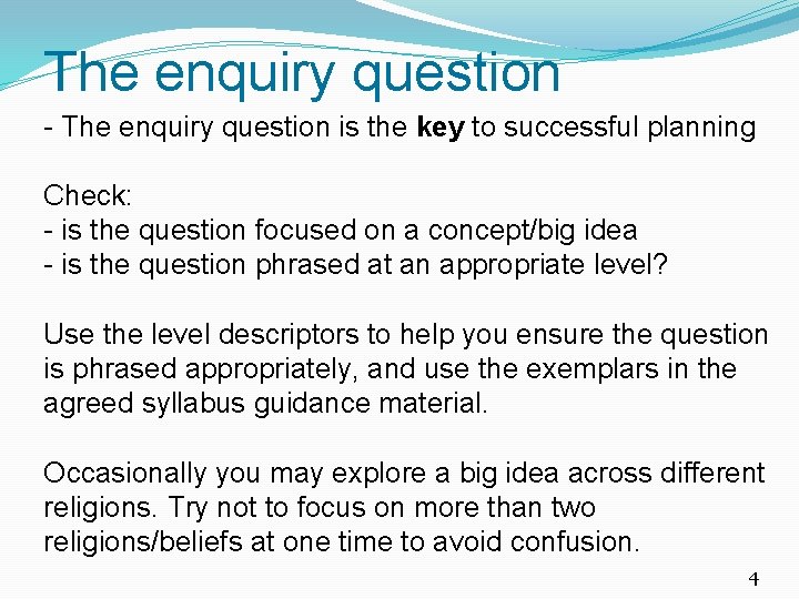 The enquiry question - The enquiry question is the key to successful planning Check: