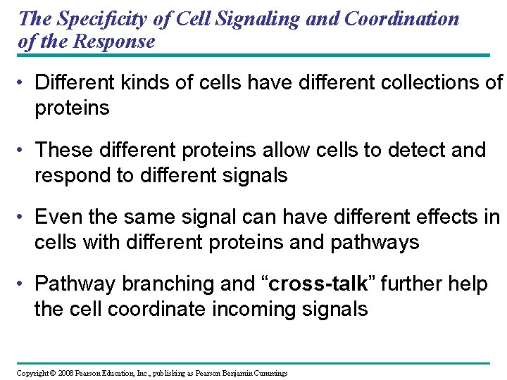 The Specificity of Cell Signaling and Coordination of the Response • Different kinds of