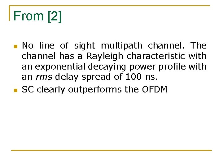 From [2] n n No line of sight multipath channel. The channel has a