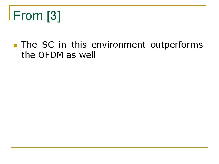 From [3] n The SC in this environment outperforms the OFDM as well 