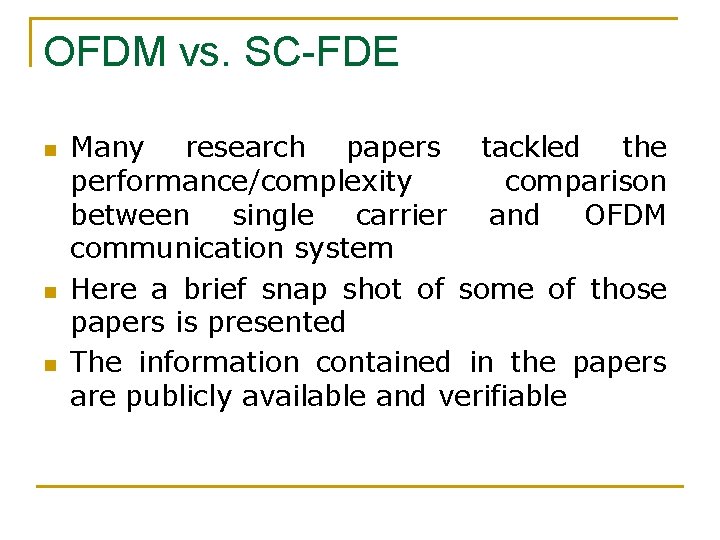 OFDM vs. SC-FDE n n n Many research papers tackled the performance/complexity comparison between