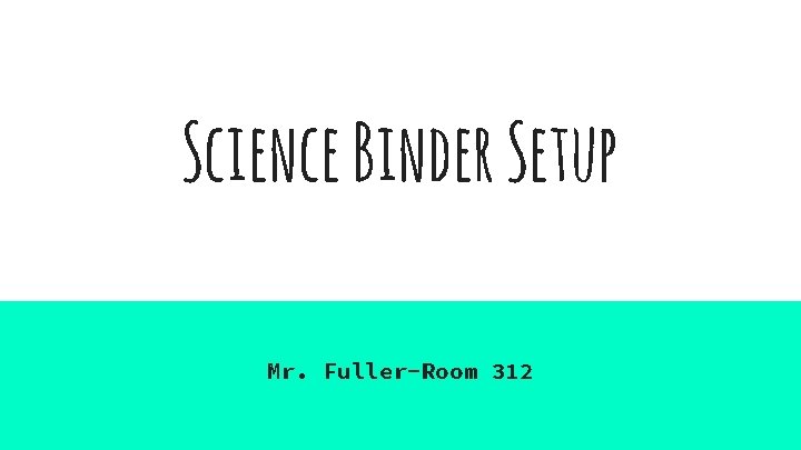 Science Binder Setup Mr. Fuller-Room 312 